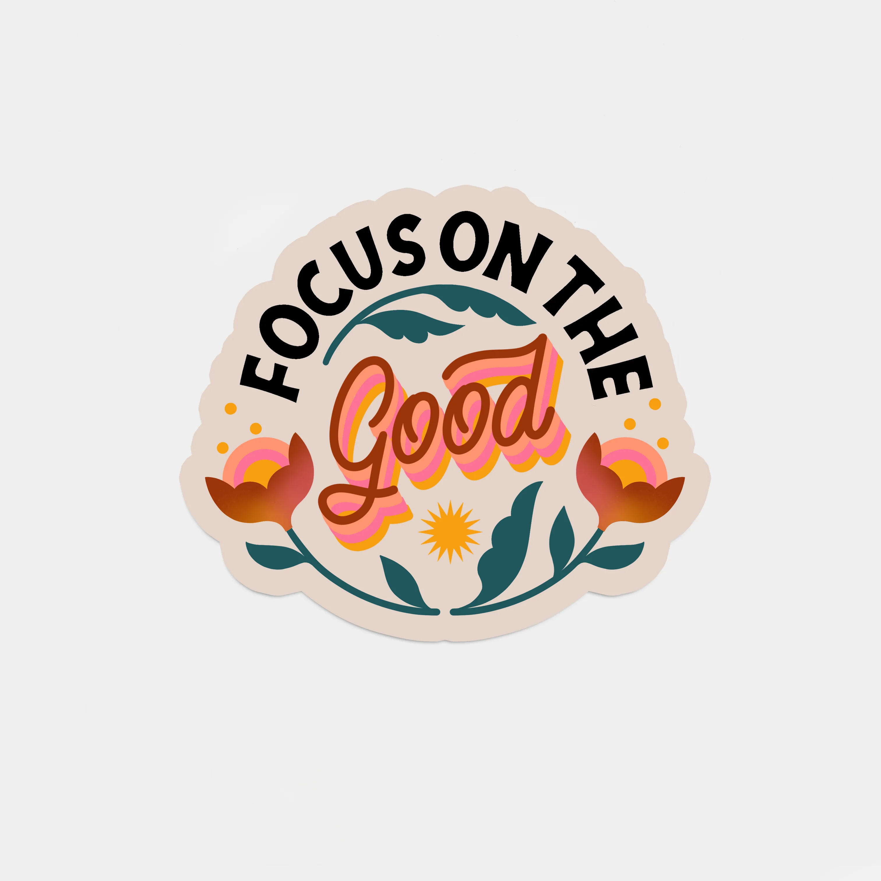 Focus On The Good Sticker