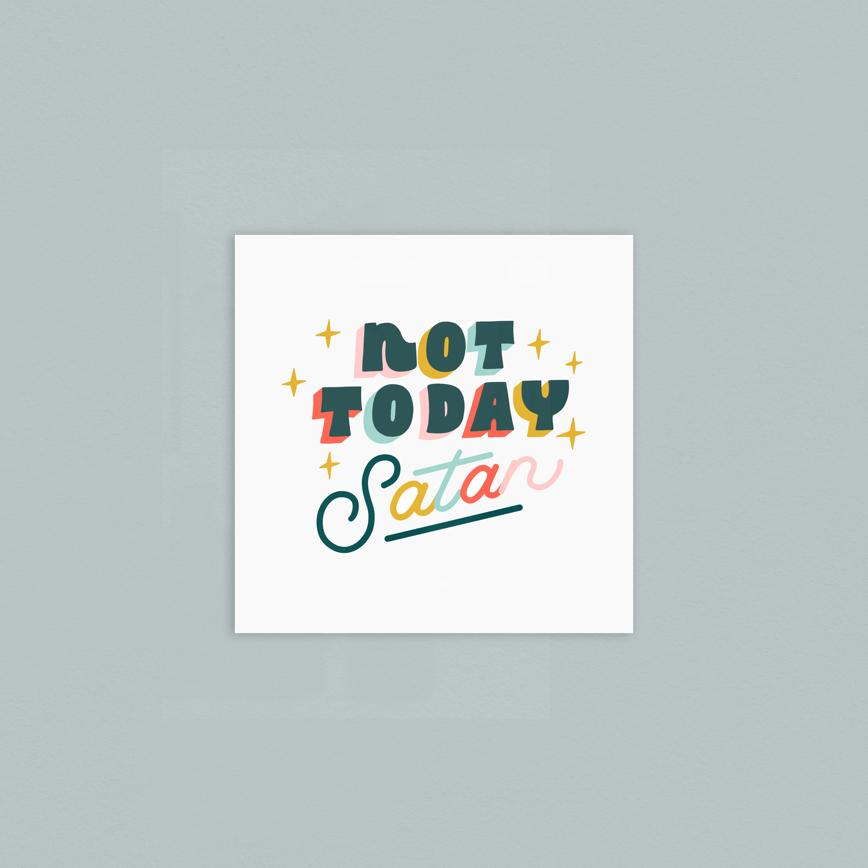 Not Today Satan 8x8xin Print - Image 2