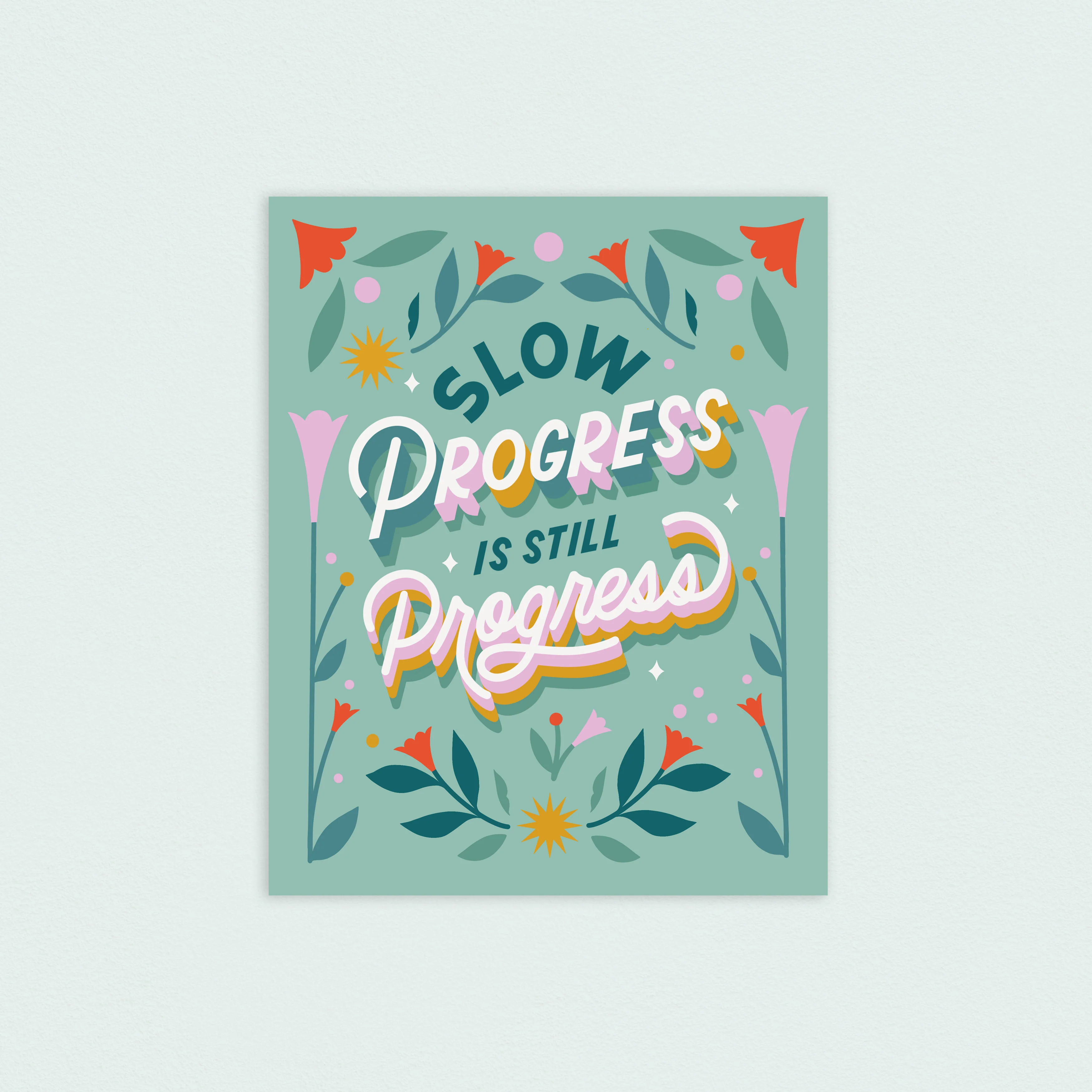 Slow Progress is Still Progress 8x10in Print